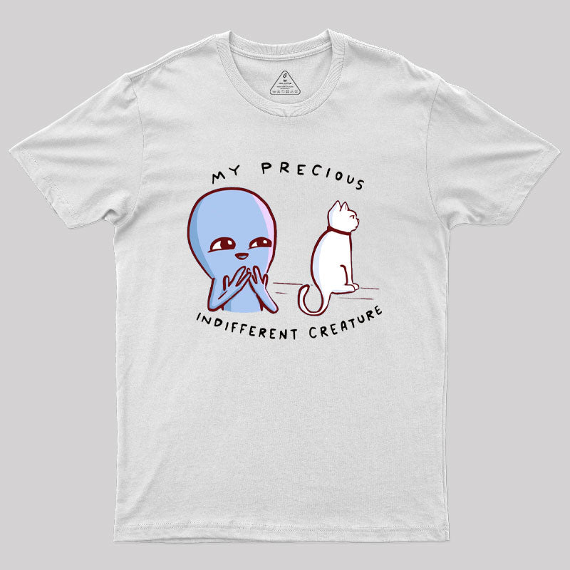 My Precious Indifferent Creature Geek T-Shirt