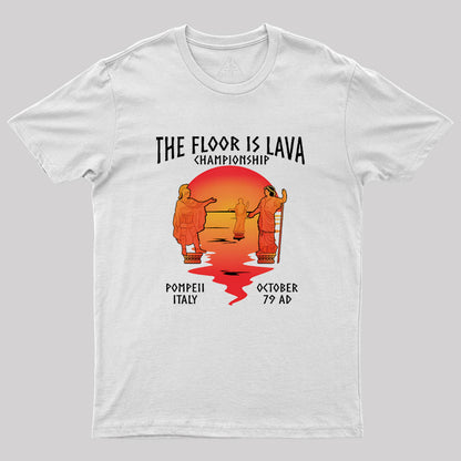 Pompeii Floor Is Lava Championship Geek T-Shirt