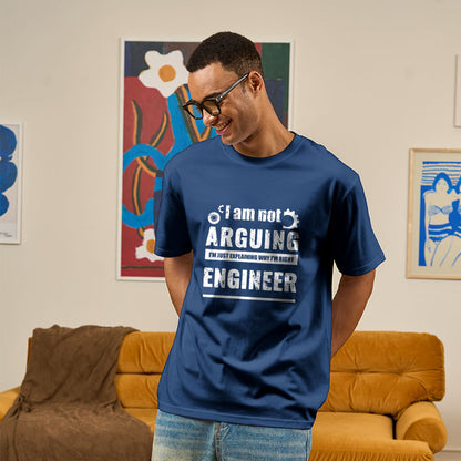 Engineer I'm Not Arguing Geek T-Shirt