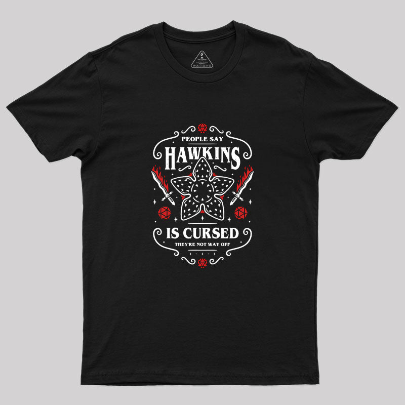 Hawkins Is Cursed Geek T-Shirt