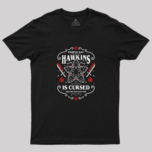 Hawkins Is Cursed Geek T-Shirt