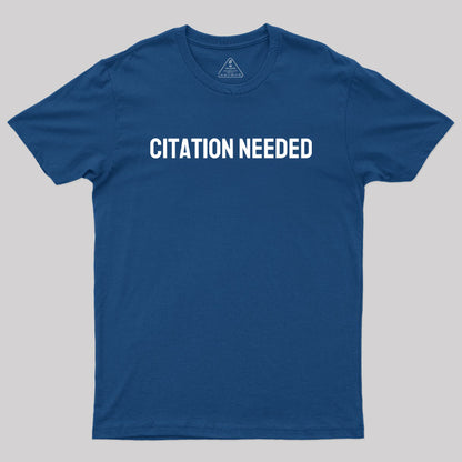 Citation Needed Geek T-Shirt