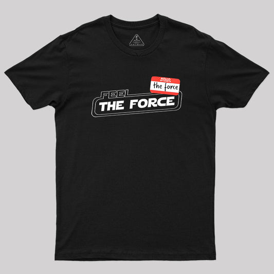 The Force Geek T-Shirt