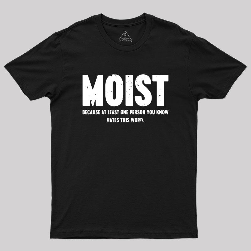 MOIST T-Shirt