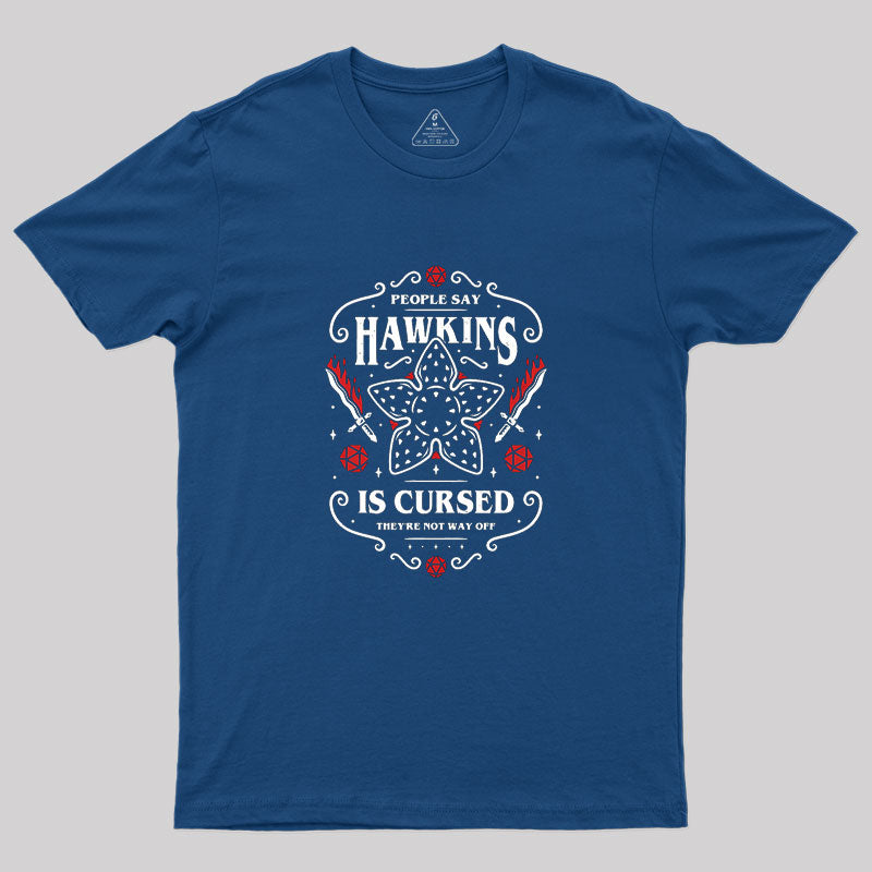 Hawkins Is Cursed Geek T-Shirt