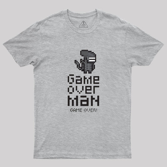 Game over man, game over! Alien Geek T-Shirt