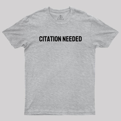 Citation Needed Geek T-Shirt