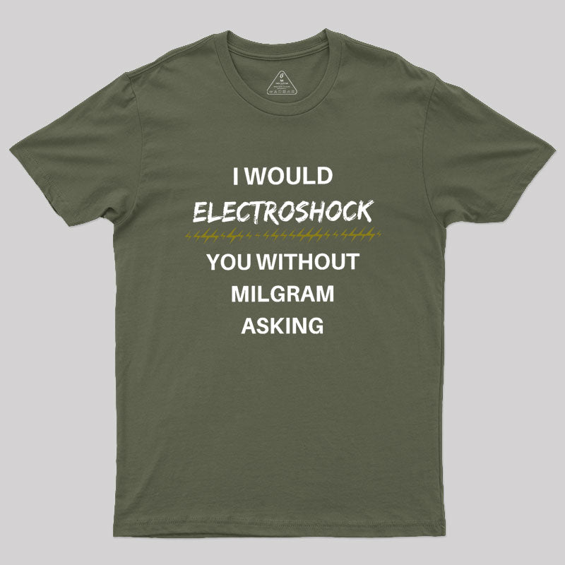 Milgram Told Me To Geek T-Shirt