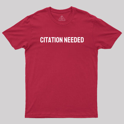 Citation Needed Geek T-Shirt