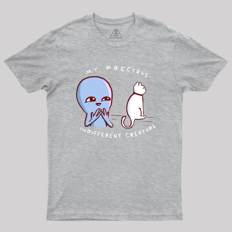 My Precious Indifferent Creature Geek T-Shirt