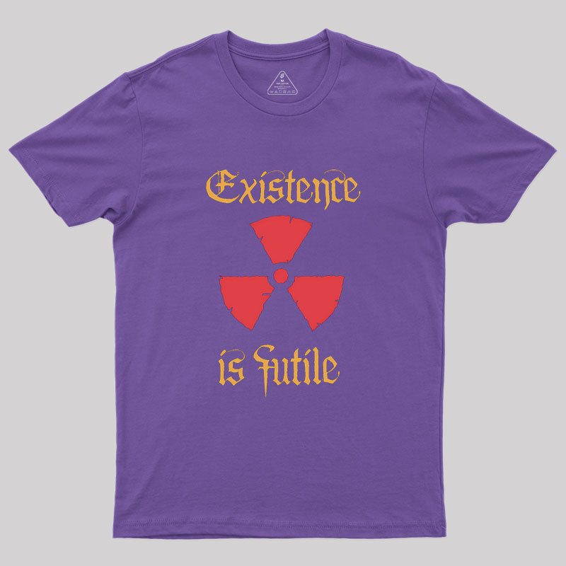 Existence Is Futile Geek T-Shirt