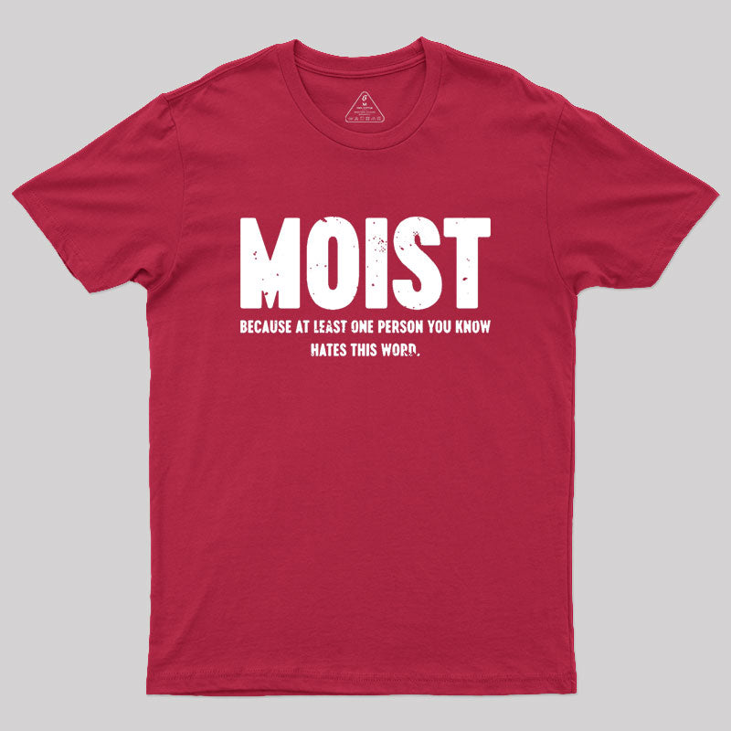 MOIST T-Shirt