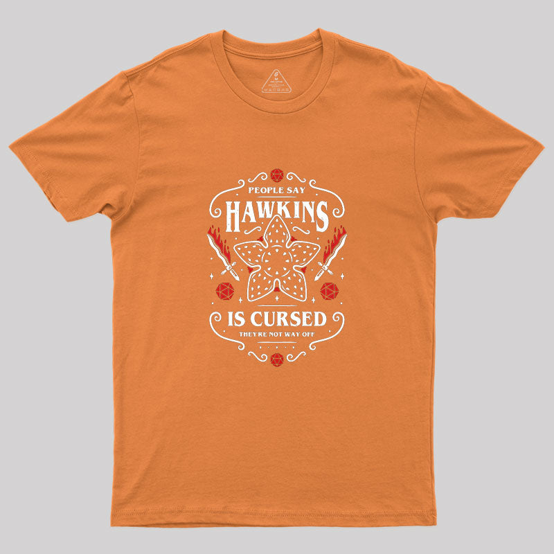 Hawkins Is Cursed Geek T-Shirt