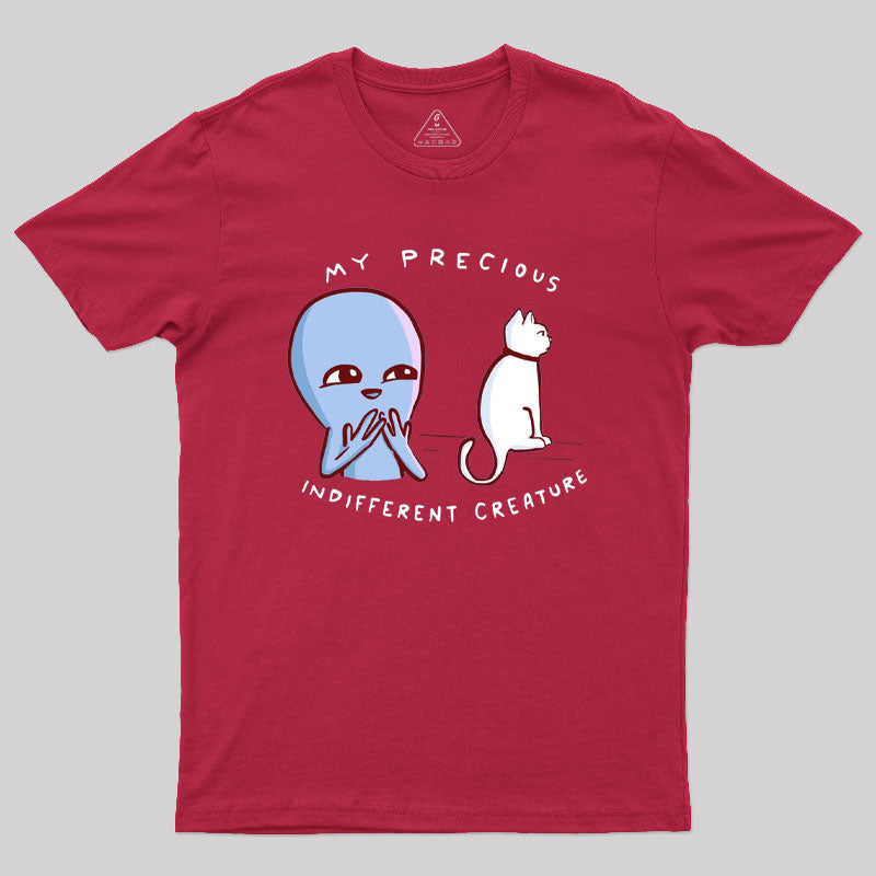 My Precious Indifferent Creature Geek T-Shirt