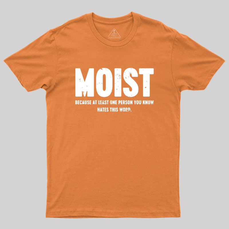 MOIST T-Shirt