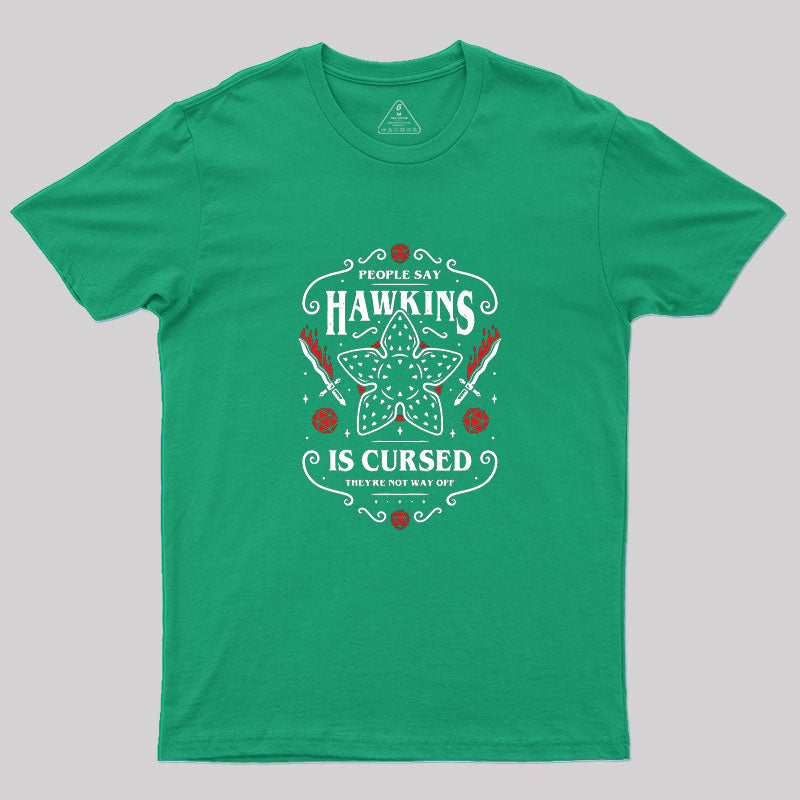 Hawkins Is Cursed Geek T-Shirt