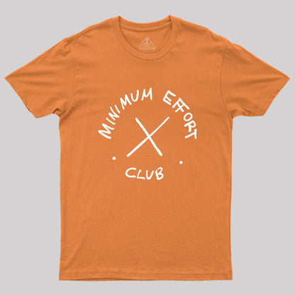 Minimum Effort Club Geek T-Shirt