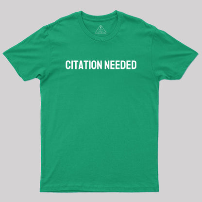 Citation Needed Geek T-Shirt