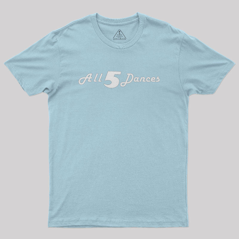 All 5 Dances Geek T-Shirt