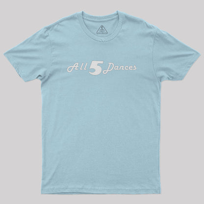 All 5 Dances Geek T-Shirt