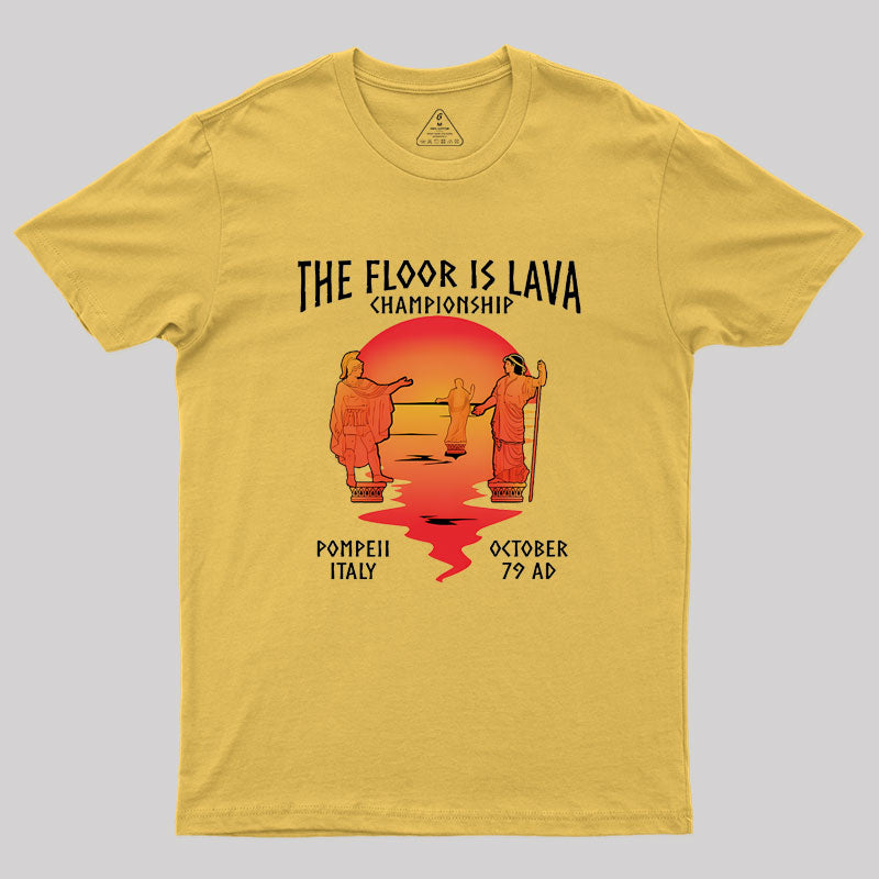 Pompeii Floor Is Lava Championship Geek T-Shirt