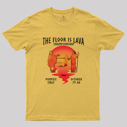 Pompeii Floor Is Lava Championship Geek T-Shirt