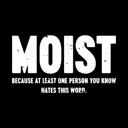 MOIST T-Shirt