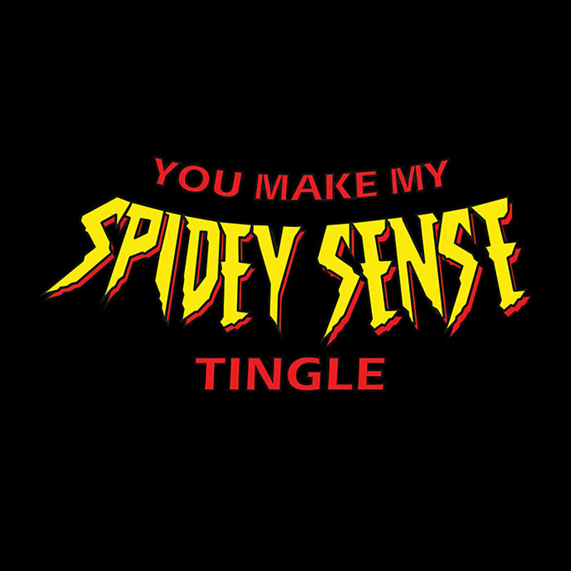 You Make My Spidey Sense Tingle Geek T-Shirt