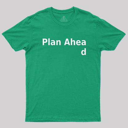 Plan ahead Essential Geek T-Shirt