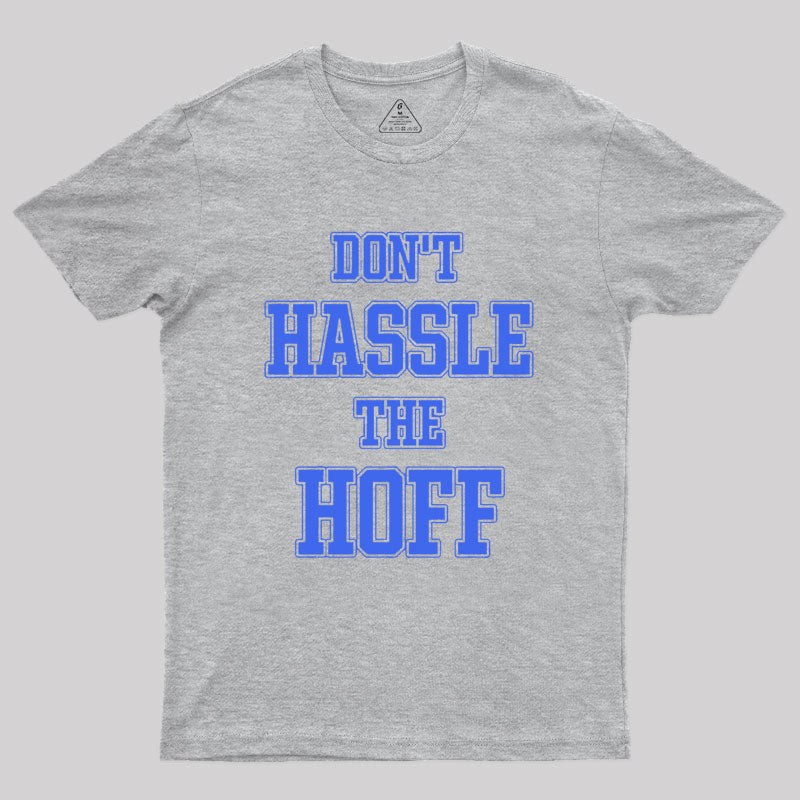 Don't Hassle The Hoff Geek T-Shirt