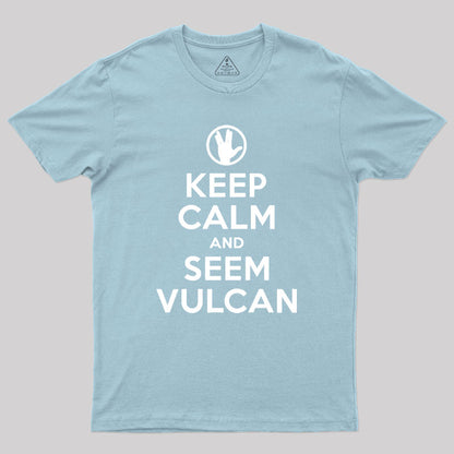 Keep Calm and Seem Vulcan Geek T-Shirt