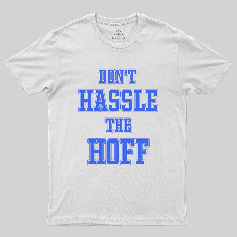 Don't Hassle The Hoff Geek T-Shirt