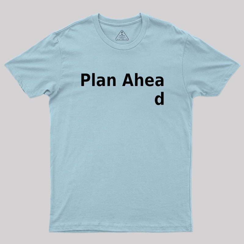 Plan ahead Essential Geek T-Shirt