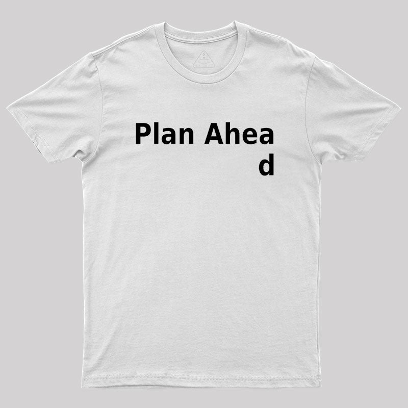 Plan ahead Essential Geek T-Shirt