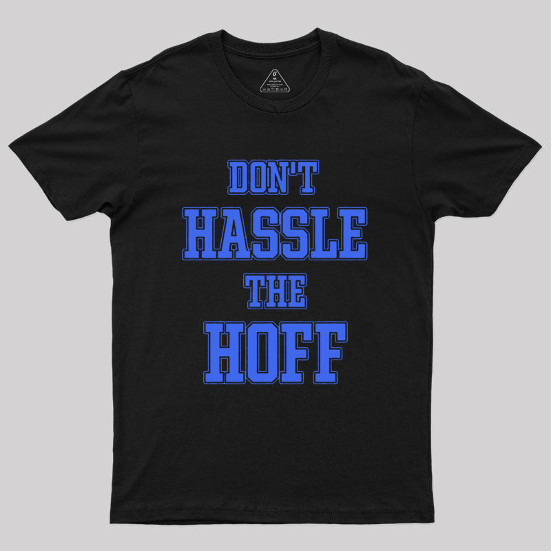 Don't Hassle The Hoff Geek T-Shirt