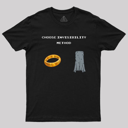 Choose Invisibility Method Geek T-Shirt