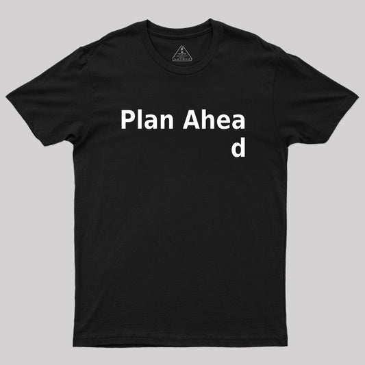 Plan ahead Essential Geek T-Shirt