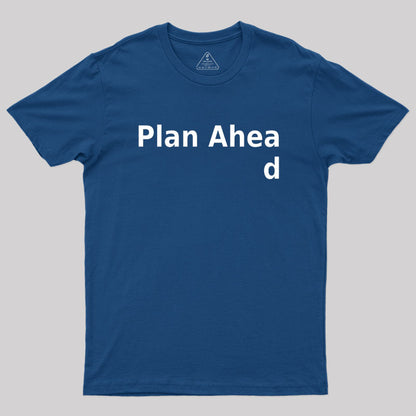 Plan ahead Essential Geek T-Shirt