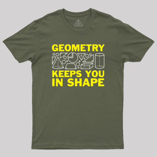 Geometry Keeps You In Shape Geek T-Shirt