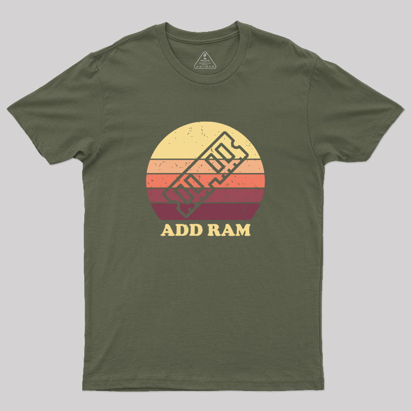 Slow PC? Add RAM Geek T-Shirt