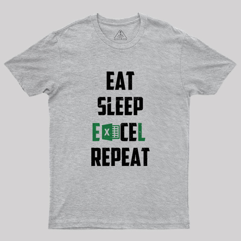 Eat Sleep Excel Repeat Geek T-Shirt