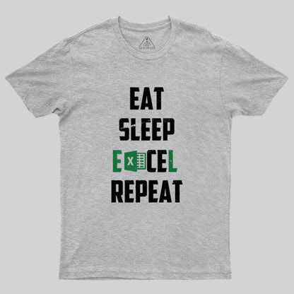 Eat Sleep Excel Repeat Geek T-Shirt