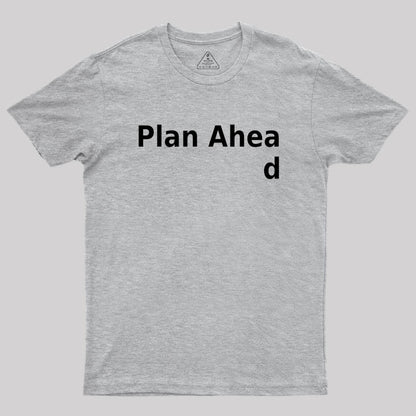 Plan ahead Essential Geek T-Shirt