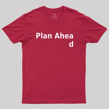 Plan ahead Essential Geek T-Shirt