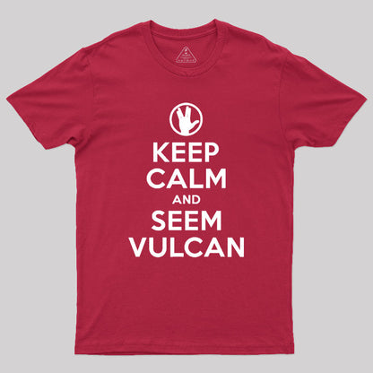 Keep Calm and Seem Vulcan Geek T-Shirt