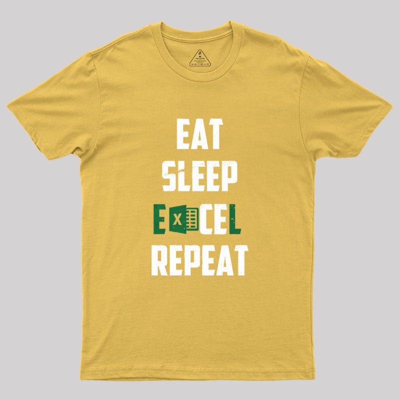 Eat Sleep Excel Repeat Geek T-Shirt