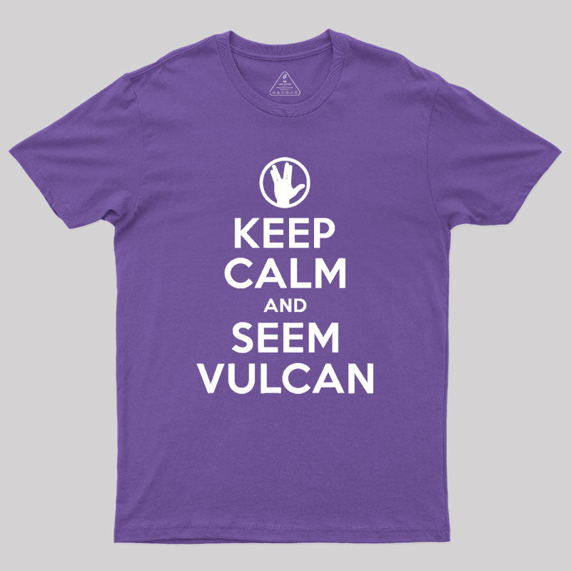 Keep Calm and Seem Vulcan Geek T-Shirt