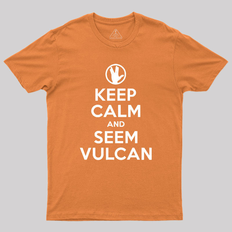 Keep Calm and Seem Vulcan Geek T-Shirt