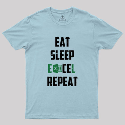 Eat Sleep Excel Repeat Geek T-Shirt