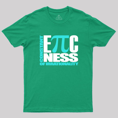 Constant EPICness Of Irrationality Geek T-Shirt